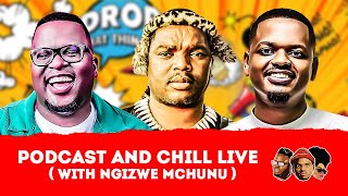 EPISODE 538 I PODCAST AND CHILL LIVE NATIONAL TOUR feat NGIZWE MCHUNU I KZN LEG [upl. by Maddie177]