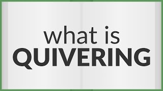 Quivering  meaning of Quivering [upl. by Jaynes465]