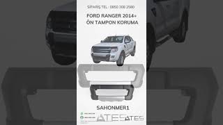 FORD RANGER 2014 ÖN TAMPON KORUMA  Ateş Aksesuar  TEL 08503082580 [upl. by Loella740]