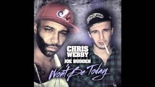 Chris Webby  Wont Be Today feat Joe Budden [upl. by Neelyahs]