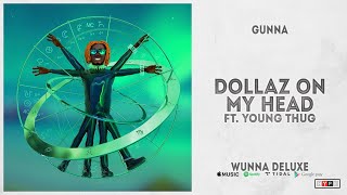 Gunna  “DOLLAZ ON MY HEAD“ Ft Young Thug WUNNA Deluxe [upl. by Federica]