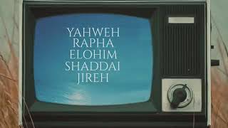 Yahweh ElohimShadaiJireh Adonai lyrics [upl. by Gaylord]