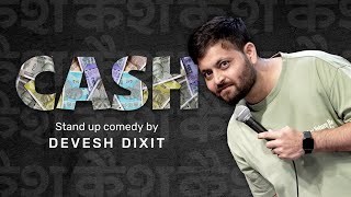 CASH  Standup Comedy by Devesh Dixit [upl. by Zelle181]