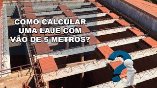 COMO CALCULAR UMA LAJE COM VÃO DE 5M [upl. by Kandace]