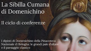 La Sibilla Cumana di Domenichino  Il ciclo di conferenze 13 [upl. by Barboza628]