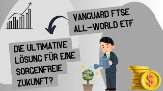 Vanguard FTSE AllWorld ETF Die ultimative Lösung für eine sorgenfreie Zukunft [upl. by Creigh]