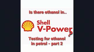 Testing for Ethanol in Petrol  Gasoline Part 2 Shell VPower [upl. by Christiana]