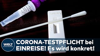 CORONATESTPFLICHT Entwurf steht Bereits ab Sonntag soll eine Testpflicht bei der Einreise gelten [upl. by Anyehs164]