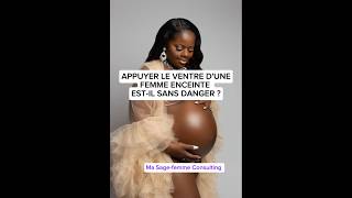 APPUYER LE VENTRE DE GROSSESSE  QUEL DANGER grossesse enceinte maman [upl. by Ykcin]