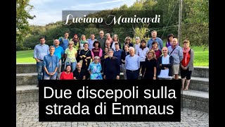 𝗟𝘂𝗰𝗶𝗮𝗻𝗼 𝗠𝗮𝗻𝗶𝗰𝗮𝗿𝗱𝗶 quotDue discepoli sulla strada di Emmausquot [upl. by Cibis135]