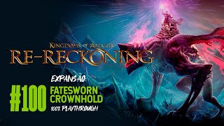 KINGDOMS OF AMALUR RERECKONING  100 DLC FATESWORN  CROWNHOLD [upl. by Elsinore]