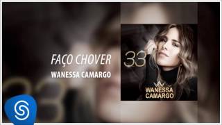 Wanessa Camargo  Faço Chover Álbum 33 Áudio Oficial [upl. by Scherle74]