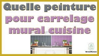 Quelle peinture pour carrelage mural cuisine [upl. by Reivad]