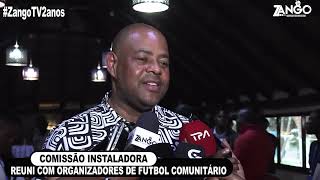 Comissão Instaladora reuni com organizadores de Futebol comunitário [upl. by Esteban938]