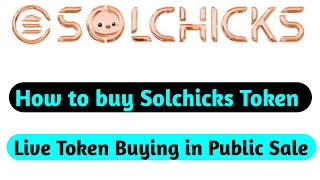 How to buy Solchicks token in public sale 🔥 Live Token Buying [upl. by Allx]