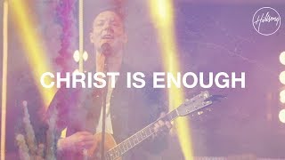 Christ Is Enough  Hillsong Worship [upl. by Atiniv786]