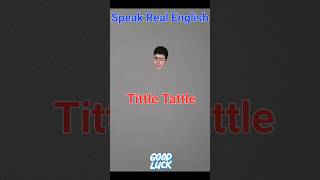 quotTittle Tattlequot english learnenglish vocabulary englishspeaking idioms grammar [upl. by Granoff]