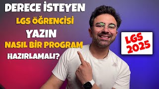 LGS 2025  Derece İsteyen LGS Öğrencisi Yazın Nasıl Bir Program Hazırlamalı [upl. by Euqinotna466]