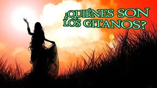 ¿Quiénes son los gitanos  Historia [upl. by Fitzpatrick]