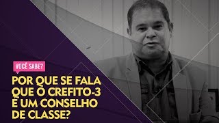 Por que se fala que o Crefito3 é um Conselho de Classe [upl. by Goles106]