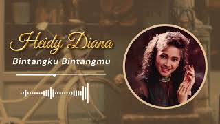 Heidy Diana  Bintangku Bintangmu  Tembang Klasik  Lagu Lawas Populer Terbaik Sepanjang Masa [upl. by Ahsuas]