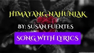 Himayang Nahunlak by Susan Fuentes Song with lyrics 🥰 [upl. by Atnim947]