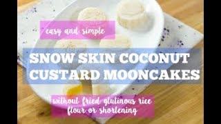 Snow Skin Coconut Custard Mooncakes [upl. by Aivilys421]