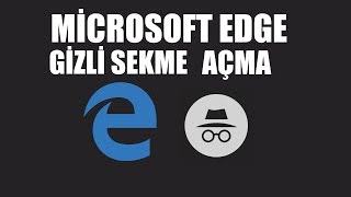 Microsoft Edge GİZLİ SEKME NASIL AÇILIR [upl. by Risley749]