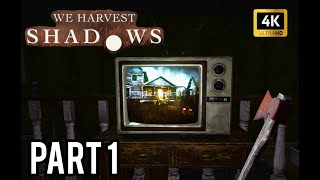 We Harvest Shadows Demo  Part 1  4K [upl. by Brinn]