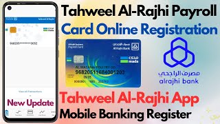 Tahweel AlRajhi Online Mobile Banking Register New Update  How to Al Rajhi Payroll Card Register [upl. by Micki]