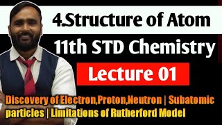 11th STD Chemistry  4Structure of Atom  Lecture 01  Discovery of ElectronProtonNeutronSub [upl. by Alliehs798]