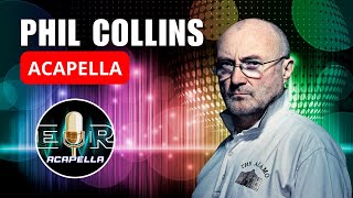 Phil Collins  Against All Odds Take A Look At Me Now Acapella [upl. by Bove]