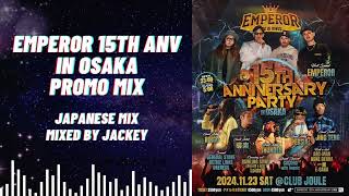 【EMPEROR 15TH ANV IN OSAKA PROMO MIX JAPANESEMix by JACKEY aka Baddestmixer】 [upl. by Drogin733]