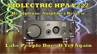 Violectric HPA V222 Headphone Amp Review  Lake People Just Knows How To Build Head Amps [upl. by Etnovad]