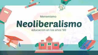 Menem y la educación Neoliberalismo [upl. by Rafaelof]