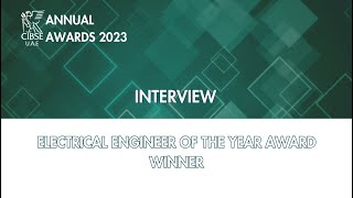 CIBSE UAE Awards 2023  Interview  Winner  Electrical engineer of the year [upl. by Hteazile934]