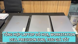 Tổng hợp laptop đồ họa laptop workstation Dell Precision 5540 7550 giá tốt [upl. by Rosenbaum]