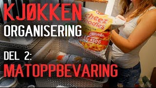 ORGANISERING av KJØKKEN  Del 2 Matoppbevaring [upl. by Nylrebmik7]