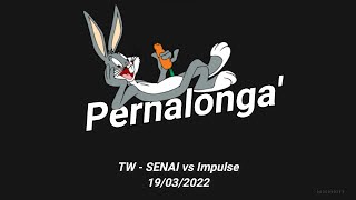 TW SENAI vs Impulse 19032022  Pernalonga PWBR Ophiuchus [upl. by Akirre]