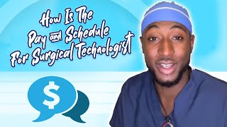 How Is The Pay amp Schedule For Surgical Technologist [upl. by Steele]