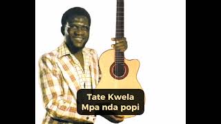 Tate Kwela  Mpa nda popi [upl. by Yennor]