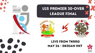 CHK U15 Premier 30 Over League  Final – DLSW Tigers U15 vs HKCC Optimists U15 – Livestream Part 2 [upl. by Somisareg]