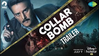 Collar Bomb  Official Trailer  Jimmy Shergill  Asha Negi  Out On Disney Hotstar on 9th July [upl. by Frants]