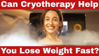 Cryotherapy to Lose Weight The Cold Truth Revealed [upl. by Laeahcim]