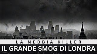 Il Grande smog di Londra del 1952 inquinamento [upl. by Danell252]