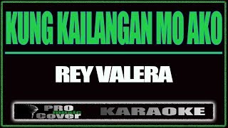 Kung kailangan mo ako  REY VALERA KARAOKE [upl. by Camroc]