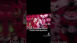 asking random HH questions day 9 tiktok hazbinhotelquestions hhsong hellsgreatestdadHH [upl. by Hosea]