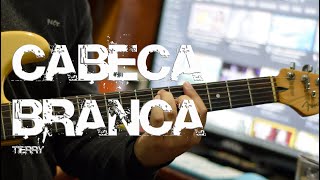 Cabeça Branca  Tierry  Guitarra Cover  Cifra  Luiz Eduardo Zebu [upl. by Nyrroc]