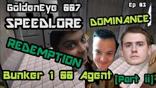 GoldenEye 007 SpeedLore  Bunker 1 00 Agent Episode 03 part ii  Dominance amp Redemption [upl. by Ydderf]