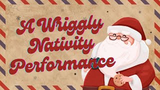 A WRIGGLY NATIVITY Performance  Christine Nathalie [upl. by Anawd248]